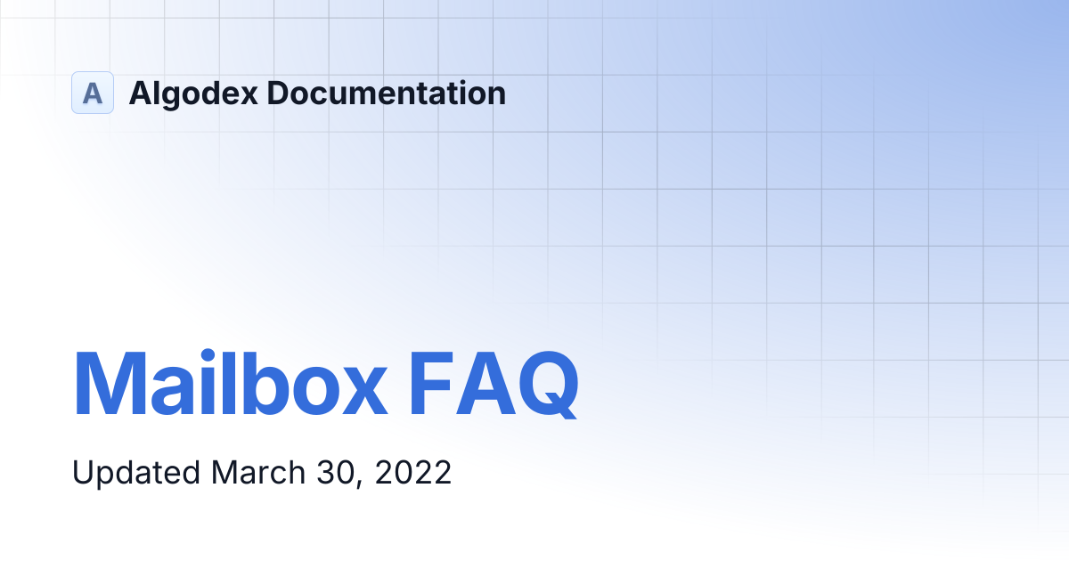 Mailbox FAQ | Algodex Documentation
