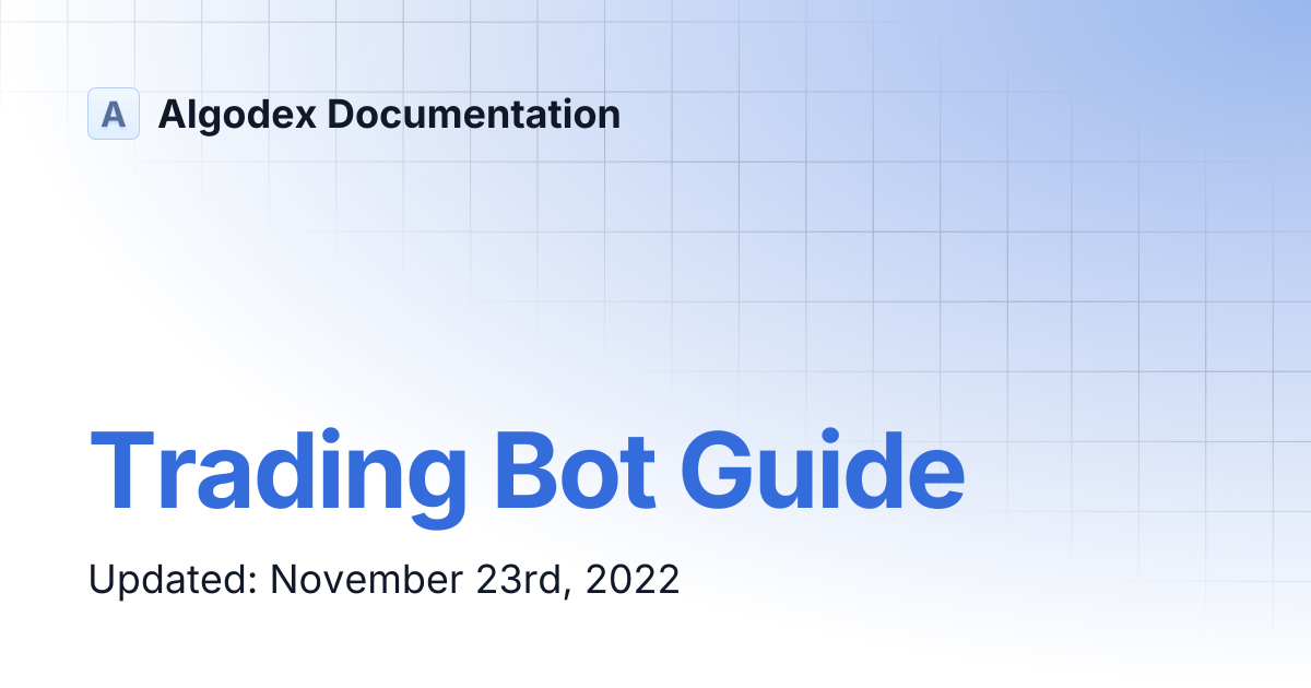 Trading Bot Guide | Algodex Documentation